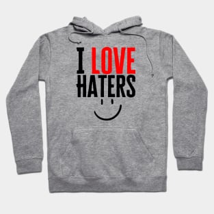 I Love Haters Hoodie